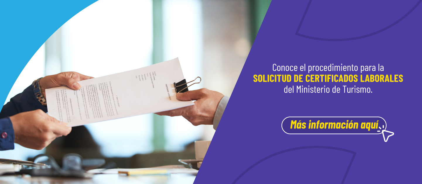 Conoce el procedimiento para la solicitud de certificados laborales del ministerio de turismo.