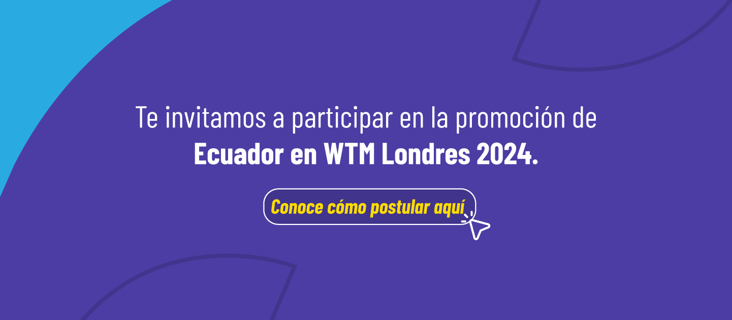 Te invitamos a participar en la promoción de Ecuador en WTM Londres 2024. Conoce cómo postular aquí: